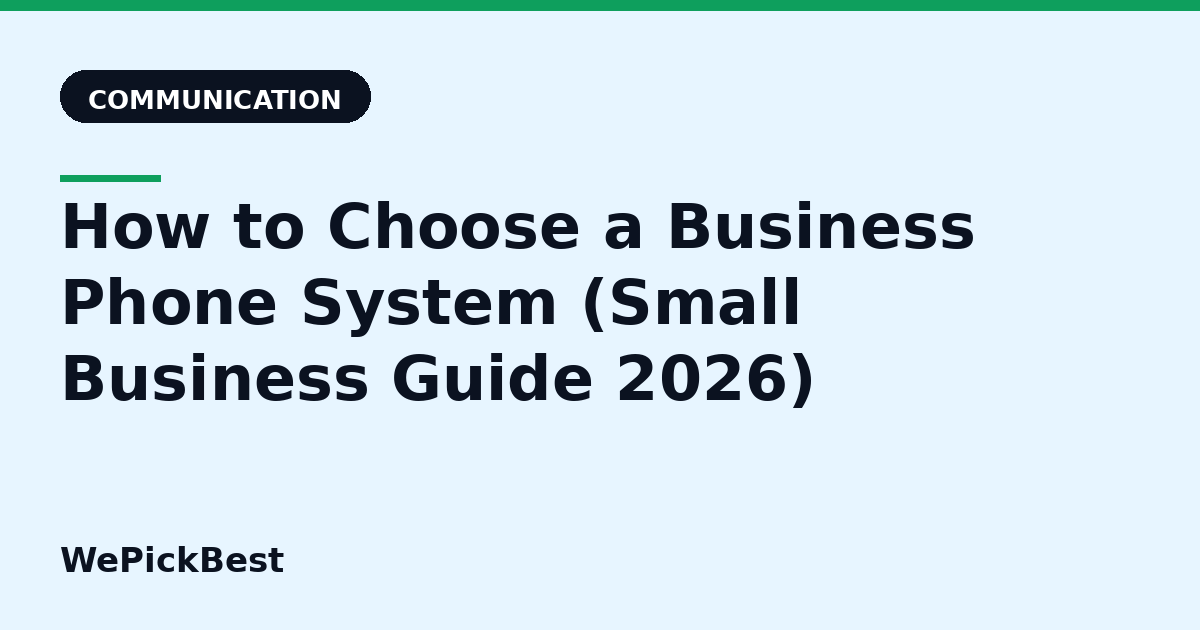 How to Choose a Business Phone System (Small Business Guide 2026)