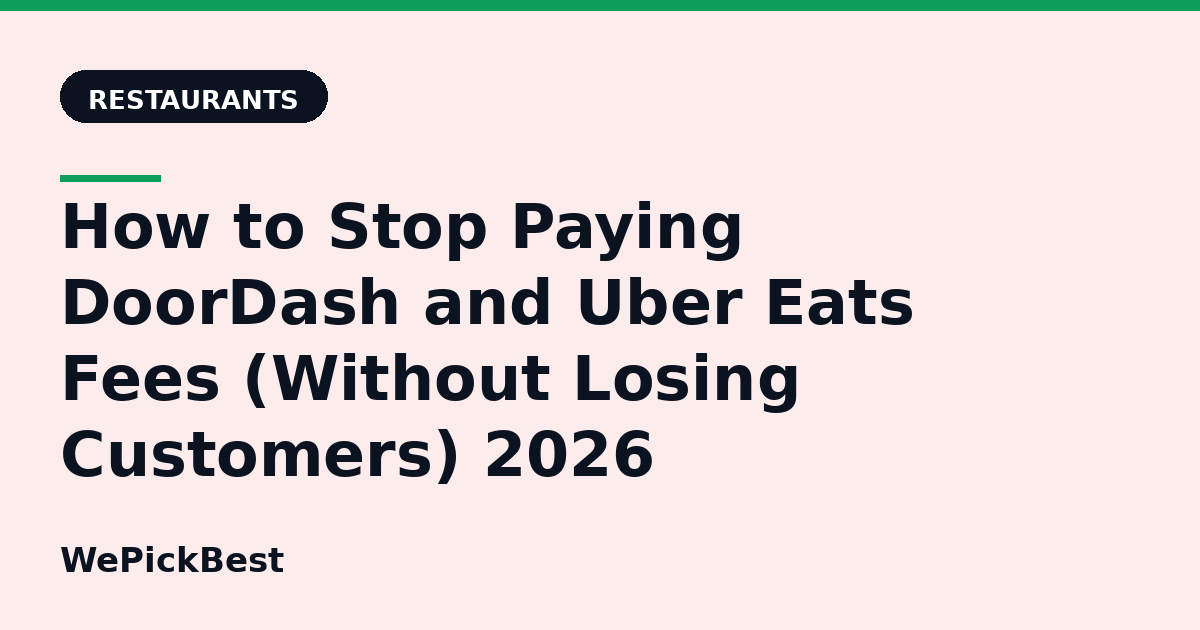 How to Stop Paying DoorDash and Uber Eats Fees (Without Losing Customers) 2026