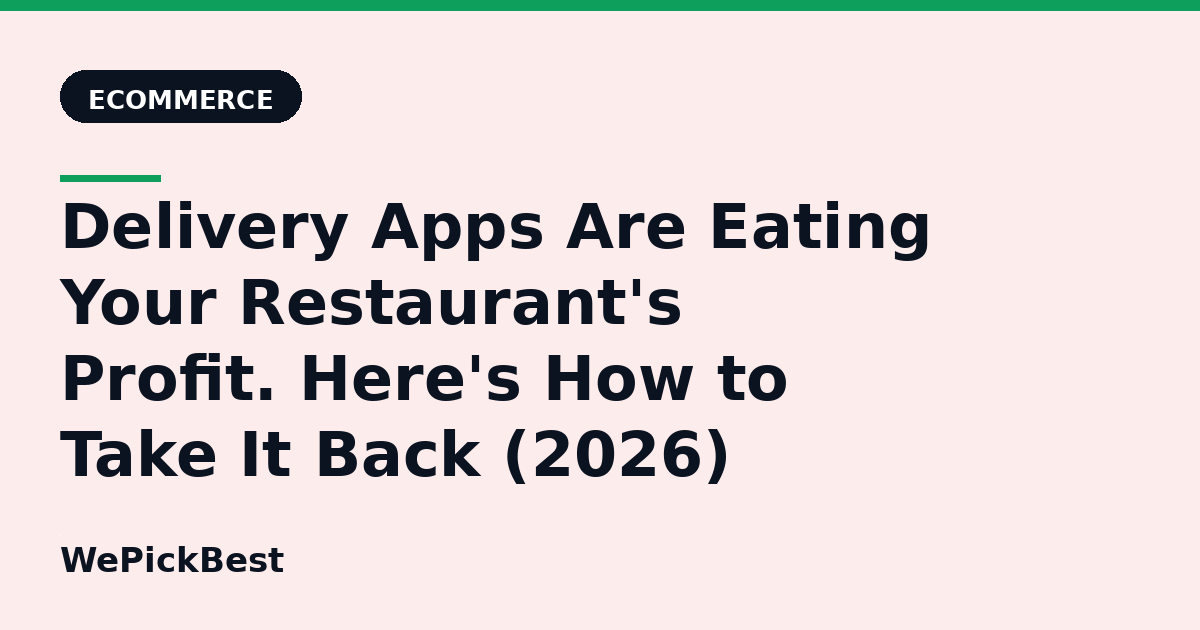 Delivery Apps Are Eating Your Restaurant's Profit. Here's How to Take It Back (2026)