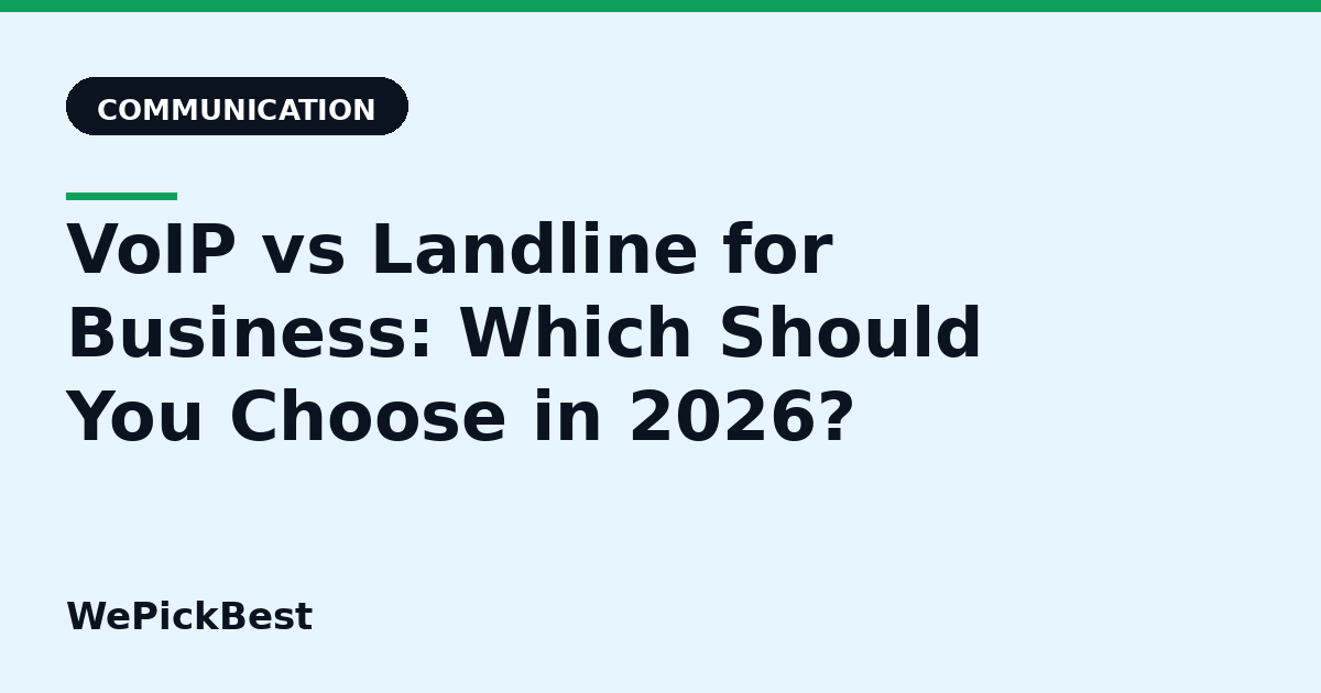 VoIP vs Landline for Business: Which Should You Choose in 2026?